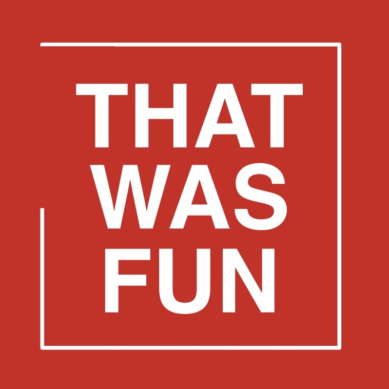 That Was Fun Show Logo